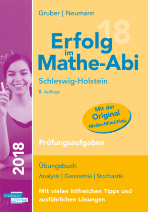 Erfolg im Mathe-Abi 2018 Schleswig-Holstein Pr&uuml;fungsaufgaben - Helmut Gruber, Robert Neumann