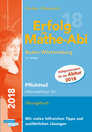 Erfolg im Mathe-Abi 2018 Pflichtteil Baden-W&uuml;rttemberg - Helmut Gruber, Robert Neumann