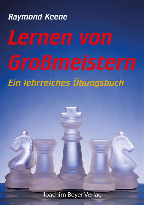 Lernen von Grossmeistern - Raymond Keene