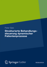 Strukturierte Behandlungssteuerung dynamischer Patientenprozesse - Peter Sieb