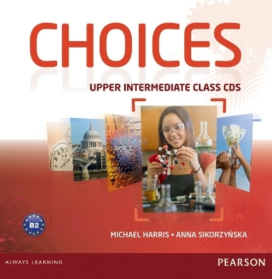 Choices Upper Intermediate Class CDs 1-6 - Michael Harris, Anna Sikorzynska