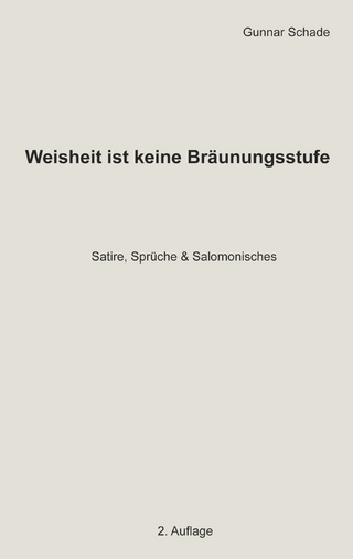 Weisheit ist keine Bräunungsstufe