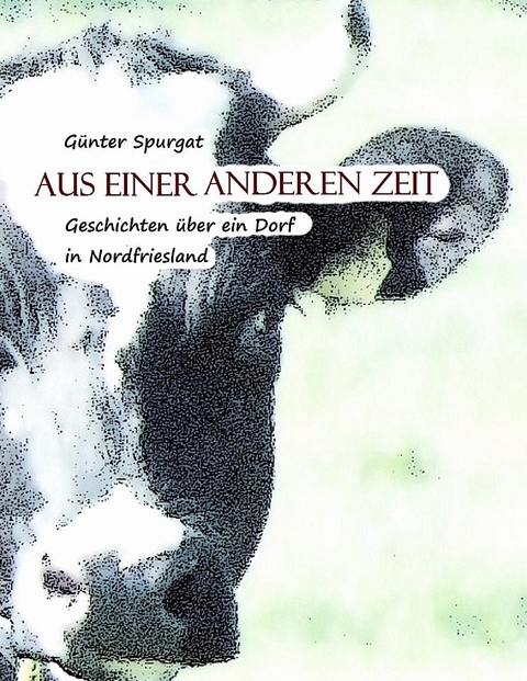 Aus einer anderen Zeit - G&uuml;nter Spurgat
