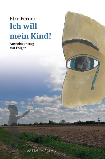 Ich will mein Kind! - Elke Ferner