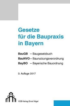 Gesetze für die Baupraxis in Bayern