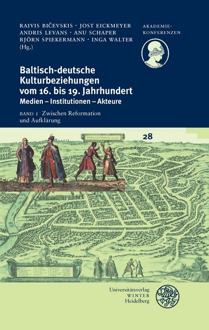 Baltisch-deutsche Kulturbeziehungen vom 16. bis 19. Jahrhundert / Zwischen Reformation und Aufkl&auml;rung - 
