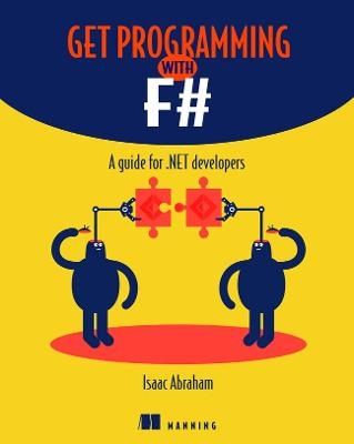 Get Programming with F# - Isaac Abraham