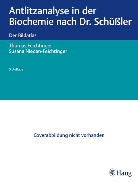 Antlitzanalyse in der Biochemie nach Dr. Sch&uuml;&szlig;ler - Thomas Feichtinger, Susana Niedan-Feichtinger