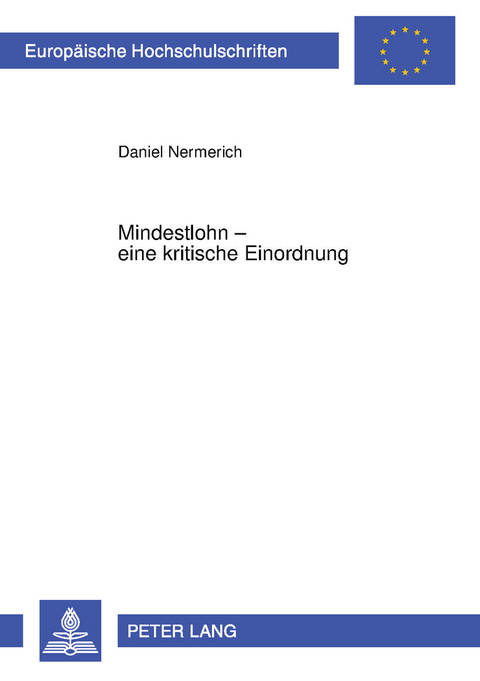 Mindestlohn &ndash; eine kritische Einordnung - Daniel Nermerich