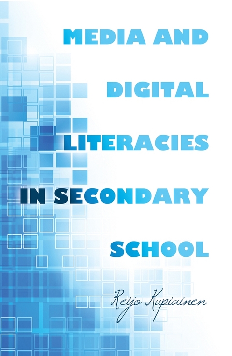 Media and Digital Literacies in Secondary School - Reijo Kupiainen