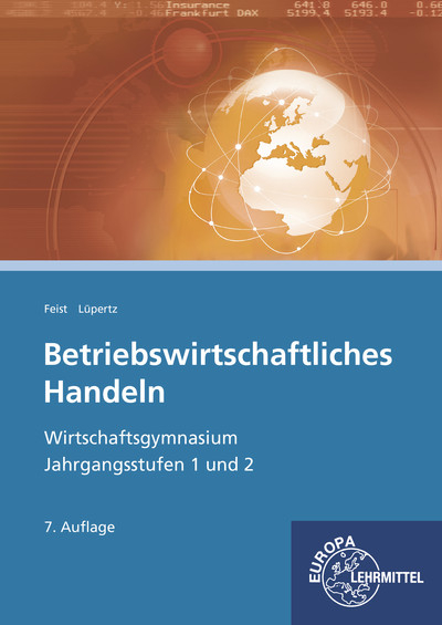 Betriebswirtschaftliches Handeln - Theo Feist, Viktor L&uuml;pertz