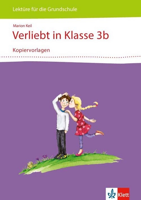Verliebt in Klasse 3b 3-4. Lekt&uuml;re f&uuml;r die Grundschule - Marion Keil