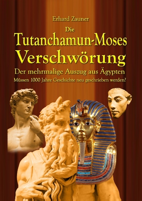 Die Tutanchamun-Moses Verschw&ouml;rung - Erhard Zauner