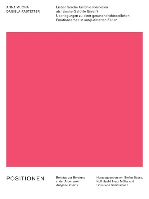 Lieber falsche Gef&uuml;hle vorspielen als falsche Gef&uuml;hle f&uuml;hlen? - Anna Mucha, Daniela Rastetter