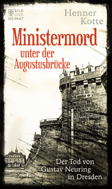 Ministermord unter der Augustbr&uuml;cke - Henner Kotte