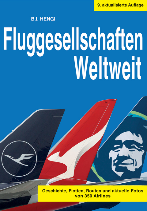 Fluggesellschaften Weltweit 9. Auflage - B.I. Hengi