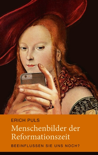 Menschenbilder der Reformationszeit