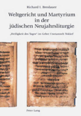 Weltgericht und Martyrium in der j&uuml;dischen Neujahrsliturgie - Richard I. Breslauer