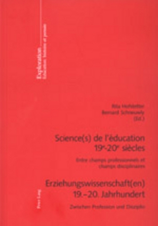 Science(s) de l’éducation 19e –20e siècles / Erziehungswissenschaft(en) 19.–20. Jahrhundert