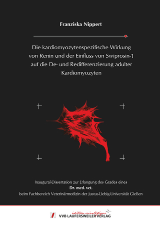 Die kardiomyozytenspezifische Wirkung von Renin und der Einfluss von Swiprosin-1 auf die De- und Redifferenzierung adulter Kardiomyozyten