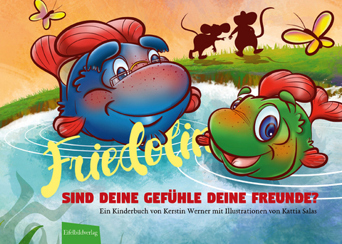Friedolin - Sind Deine Gef&uuml;hle Deine Freunde? - Kerstin Werner