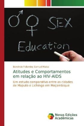 Atitudes e Comportamentos em relação ao HIV-AIDS - Benvindo Felismino Samuel Maloa