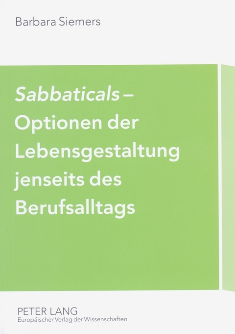 &laquo;Sabbaticals&raquo;&ndash; Optionen der Lebensgestaltung jenseits des Berufsalltags - Barbara Siemers