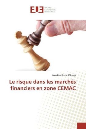 Le risque dans les march&eacute;s financiers en zone CEMAC - Jean Paul Betia Mbarga