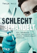 Schlecht behandelt -  Tanja Wolf
