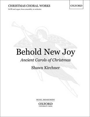 Behold New Joy: Ancient Carols of Christmas - 