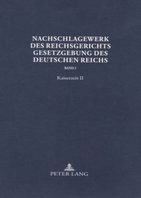 Nachschlagewerk des Reichsgerichts &ndash; Gesetzgebung des Deutschen Reichs - 