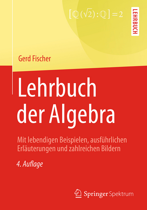Lehrbuch der Algebra - Gerd Fischer