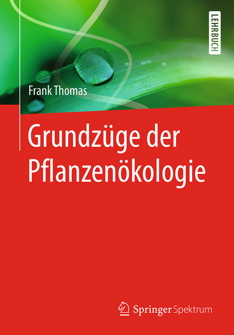 Grundz&uuml;ge der Pflanzen&ouml;kologie - Frank Thomas