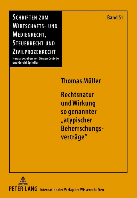 Rechtsnatur und Wirkung so genannter &laquo;atypischer Beherrschungsvertr&auml;ge&raquo; - Thomas M&uuml;ller