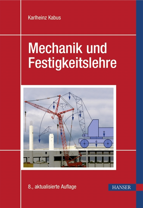 Mechanik und Festigkeitslehre - Karlheinz Kabus