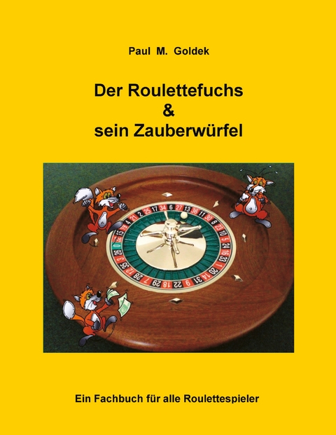 Der Roulettefuchs & sein Zauberw&uuml;rfel - Paul M. Goldek