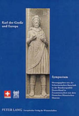 Symposium Karl der Gro&szlig;e und Europa