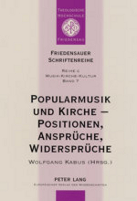 Popularmusik und Kirche &ndash; Positionen, Anspr&uuml;che, Widerspr&uuml;che - 