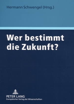 Wer bestimmt die Zukunft? - 