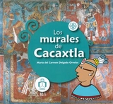 Los murales de Cacaxtla - Mar&iacute;a del Carmen Ornelas