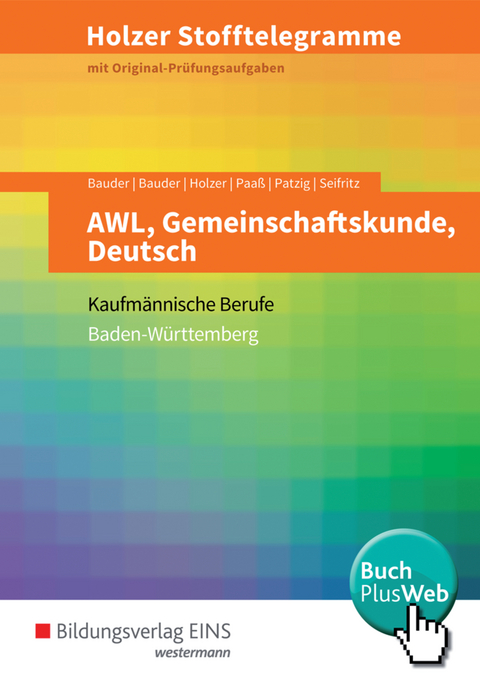 Holzer Stofftelegramme Baden-W&uuml;rttemberg / Holzer Stofftelegramme Baden-W&uuml;rttemberg &ndash; AWL, Gemeinschaftskunde, Deutsch - Kathrin Bauder, Volker Holzer, Markus Bauder, Thomas Paa&szlig;, Ulrich Patzig, Christian Seifritz
