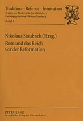 Rom und das Reich vor der Reformation - 