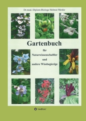 Gartenbuch f&uuml;r Naturwissenschaftler und andere Wissbegierige - Helmut Menke