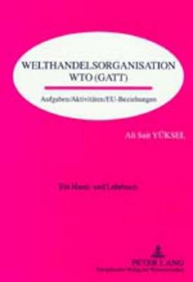 Welthandelsorganisation WTO (GATT) - Ali Sait Y&uuml;ksel