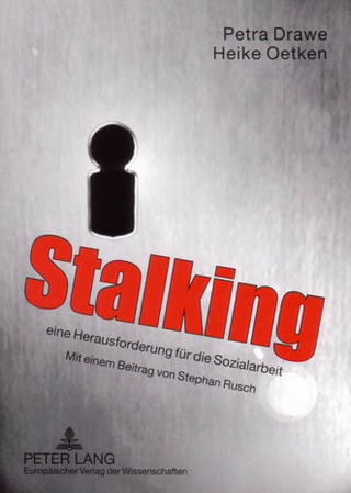 Stalking – eine Herausforderung für die Sozialarbeit