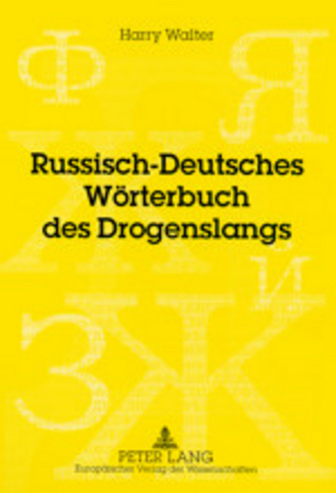 Russisch-Deutsches Woerterbuch des Drogenslangs - Harry Walter