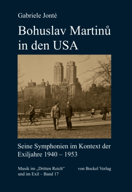 Bohuslav Martinů in den USA - Gabriele Jont&eacute;