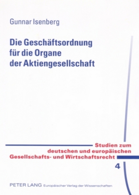 Die Gesch&auml;ftsordnung f&uuml;r die Organe der Aktiengesellschaft - Gunnar Isenberg