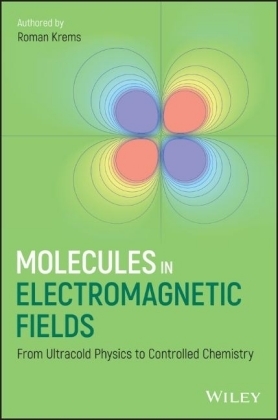 Molecules in Electromagnetic Fields - Roman V. Krems