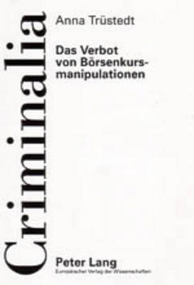 Das Verbot von B&ouml;rsenkursmanipulationen - Anna Tr&uuml;stedt